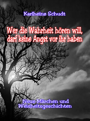 cover image of Wer die Wahrheit hören will, darf keine Angst vor ihr haben
